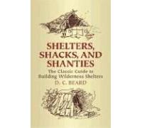 Shelters, Shacks, And Shanties Daniel Carter Beard (Auteur)