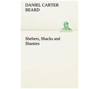 Shelters, Shacks And Shanties