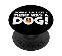 Sheltie Humoristique avec Inscription « Sorry I'm Late There Was A Dog » PopSockets PopGrip Adhésif