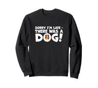 Sheltie Humoristique avec Inscription « Sorry I'm Late There Was A Dog » Sweatshirt