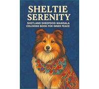Sheltie Serenity Shetland Sheepdog Mandala Coloring Book for Inner Peace