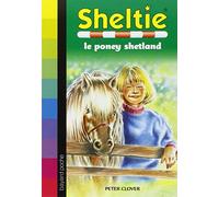Sheltie, Tome 01: Sheltie, le poney Shetland