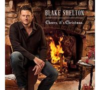 Shelton, Blake - Cheers, It's Christmas