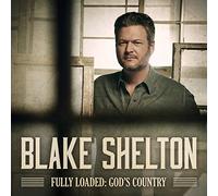 Shelton, Blake - Fully Loaded: God's..