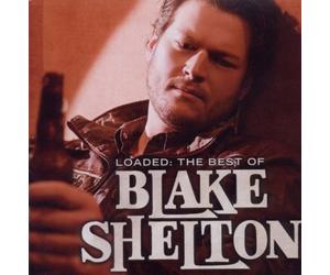 Shelton, Blake - Loaded:Best Off