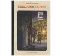 Shelton & Felter - Tome 1 - La Mort Noire