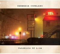 SHEMEKIA COPELAND - OUTSKIRTS OF LOVE CD NEUF