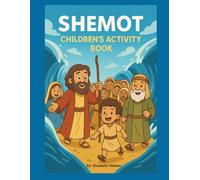 Shemot Children's Activity Book: From slavery to freedom to the giving of the Torah