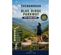 SHENANDOAH & BLUE RIDGE PARKWAY EASY HIKING GUIDE 2026-2027: Beginner-Friendly Trails, Scenic Overlooks, Waterfalls, Family Hikes, Mountain Views, Skyline Drive & Trail Maps for Virginia