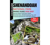 Shenandoah National Park Hiking Guide 2026-2027: Easy-to-Follow Trail Plans, Scenic Waterfall Hikes, Wildlife Spotting Tips, and Practical Itineraries for First-Time Visitors