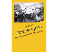 Shenanigans: Adventures on the Shangri-La