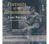 Shenikov,Konstantin - Portraits of the Renaissance-Lute Recital "Live