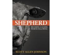 Shepherd: Becoming a Leader Worth Following