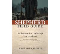 Shepherd Field Guide: Six Sessions for Leadership Conversations
