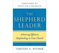 Shepherd Leader The by Timothy Z Witmer Witmer, Timothy Z. (Auteur)