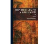 Shepherd of Udaipur and the Land He Loved