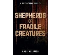 Shepherds of Fragile Creatures