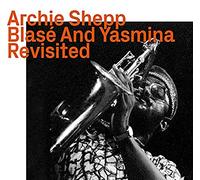 Shepp, Archie - Blase and Yasmina. [Import]
