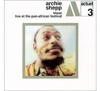 Shepp, Archie - Blase/Live at The Pan-African Festival
