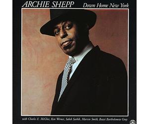 Shepp, Archie - Down Home New York