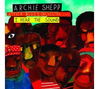Shepp, Archie - I Can Hear The Sound [Import]
