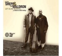 Shepp, Archie - Left Alone Revisited: Tribute to Billie Holiday