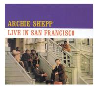 Shepp, Archie - Live In San Francisco