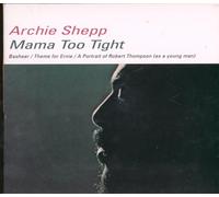 Shepp,Archie - Mama Too Tight