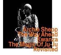 Shepp,Archie - The Way Ahead/Kwanza/the Magic of Ju-Ju Revisited