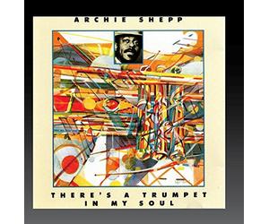 Shepp, Archie - There's A Trumpet In My Soul
