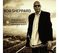 Bob Sheppard – The Fine Line – CD – Édition importée (Challenge)