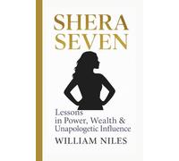 SHERA SEVEN: Lessons in Power, Wealth & Unapologetic Influence