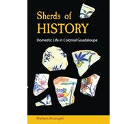 Sherds of History: Domestic Life in Colonial Guadeloupe