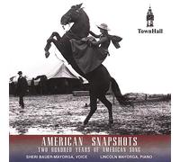 Sheri Bauer-Mayorga - American Snapshots: 200 Years of American Song