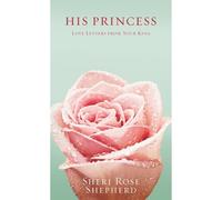 Sheri Rose Shepherd Love Letters from your King (Relié) His Princess Series