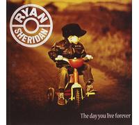 Sheridan, Ryan - The Day You Live Forever