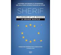 Sherif Synthèse Historique Et Économique Des Relations Internationales Du Futur - L'europe Et Le Monde : La Grande Bascule - Edition 2023