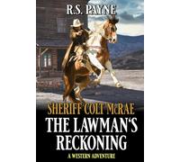 Sheriff Colt McCrae: The Lawman's Reckoning: A Western Adventure