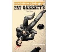 Sheriff Pat Garrett's Last Days