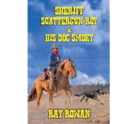 Sheriff Scattergun Roy and His Dog Smoky