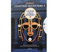L'escape Book Sherlock Holmes II – L'aventure du Musée Britannique – Hachette Pratique