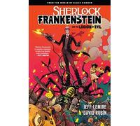 Sherlock Frankenstein & The Legion Of Evil: From The World Of Black Hammer