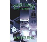 Sherlock Hamster: Books 1-3 Omnibus