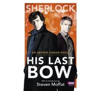 Sherlock: His Last Bow (Sherlock (BBC Books)) Doyle, Arthur Conan (Auteur)