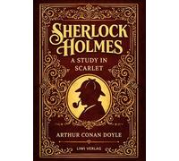 Sherlock Holmes: A Study in Scarlet (English Edition): The Original Sherlock Holmes by Arthur Conan Doyle