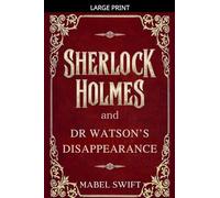 Sherlock Holmes and Dr Watson's Disappearance