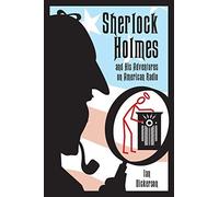 Sherlock Holmes And His Adventures On American Radio