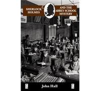 Sherlock Holmes and the Abbey School Mystery by John Hall John Hall (Auteur)