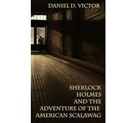 Sherlock Holmes and The Adventure Of The American Scalawag