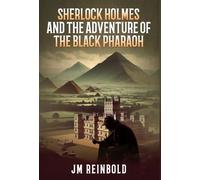 Sherlock Holmes and the Adventure of The Black Pharaoh